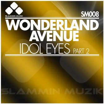 Idol Eyes (Part 2) by Wonderland Avenue