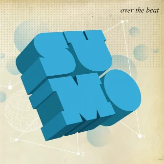 Over the Beat by SUMO