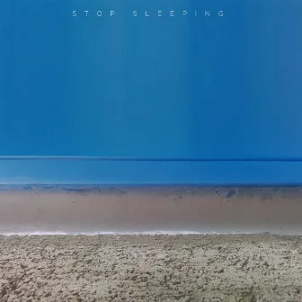 Stop Sleeping by Absint