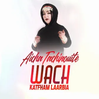 Wach Katfham Laarbia by Aicha Tachinouite