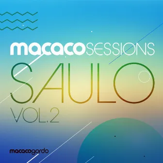 Macaco Sessions: Saulo Vol.2 (Ao Vivo) by Saulo