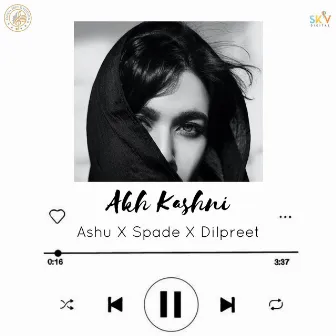 Akh Kashni by Ashu