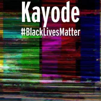 #BlackLivesMatter by Kayode