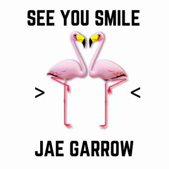 See You Smile by Jae Garrow