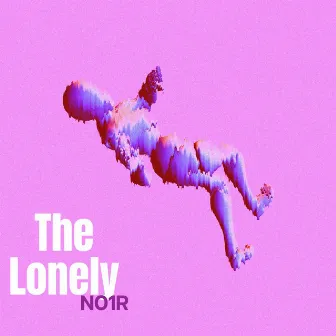 The Lonely by N01R