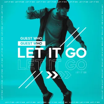 Let It Go by Guest Who