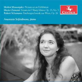 Mussorgsky, Clementi & Schumann: Piano Works by Anastasia Seifetdinova