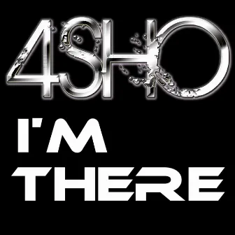 I'm There by 4SHO