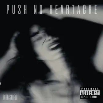 Push No Heartache by Diar Storm