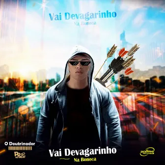 Vai Devagarinho na Boneca by O Doutrinador