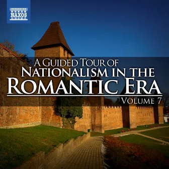 A Guided Tour of Nationalism in the Romantic Era, Vol. 7 by Camilla Kolchinsky