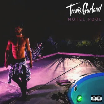 Motel Pool - EP by Travis Garland