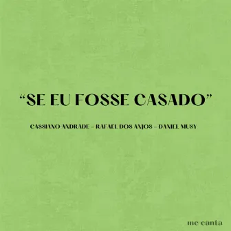 Se Eu Fosse Casado by Cassiano Andrade