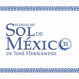 35 Aniversario by Mariachi Sol De Mexico De Jose Hernandez