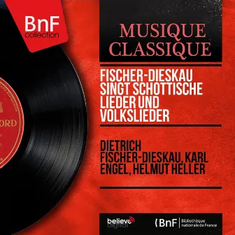 Fischer-Dieskau singt schottische Lieder und Volkslieder (Mono Version) by Helmut Heller