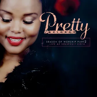 Season of Worship, Pt. 2 by Pretty Mhlongo