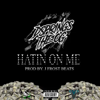 Hatin' on Me by Og Springs