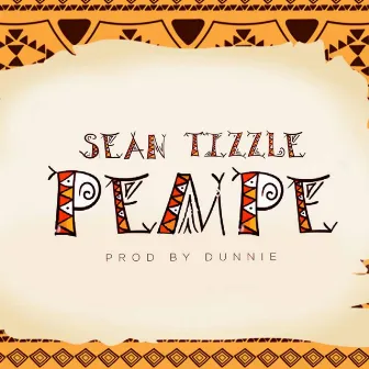 Pempe by Sean Tizzle