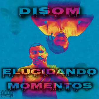 Elucidando Momentos by DiSom