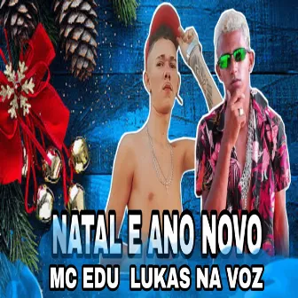 Natal e Ano Novo by Mc Edu