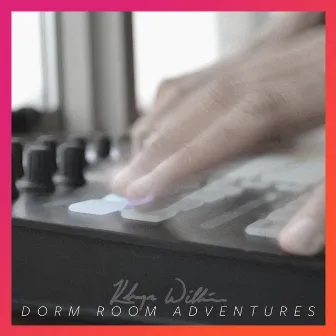 Dorm Room Adventures by Khrys Williams