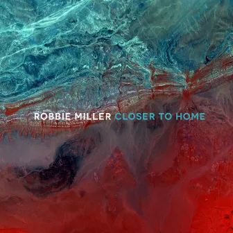 Closer to Home by Robbie Miller