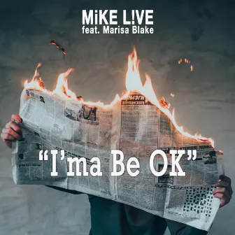 I'ma Be OK by Mike L!Ve