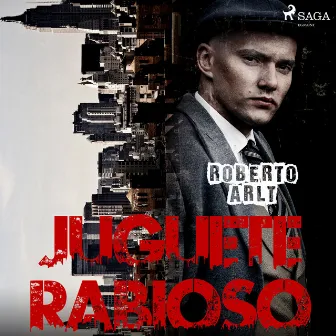 Juguete Rabioso by Roberto Arlt