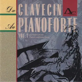 Du Clavecin au Pianoforte Vol. 1 by Alfred Gross