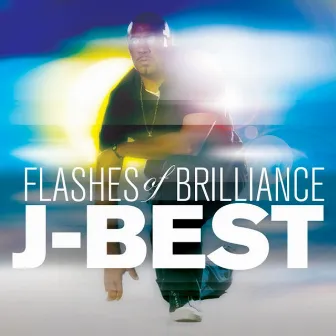 Flashes of Brilliance by J-BEST