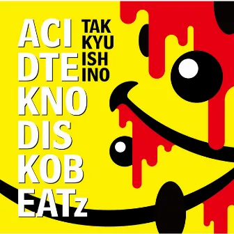 ACID TEKNO DISKO BEATz by Takkyu Ishino