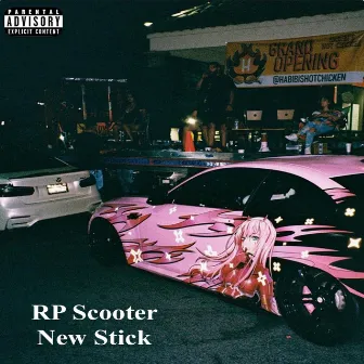 NEW STICK by RP Scooter