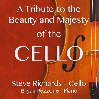 A Tribute to the Beauty and Majesty of the Cello by 