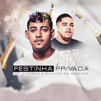 Festinha Privada by Mc Alysson