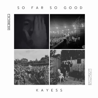 So Far So Good by KayEss