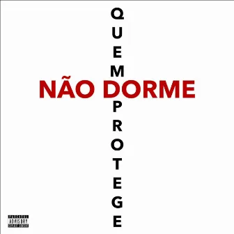 Quem Protege Não Dorme by Vini Cicoti