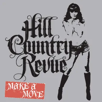 Make A Move by Hill Country Revue