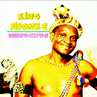 Nibangani by King Sisonke