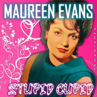 Stupid Cupid (Remastered) by Maureen Evans