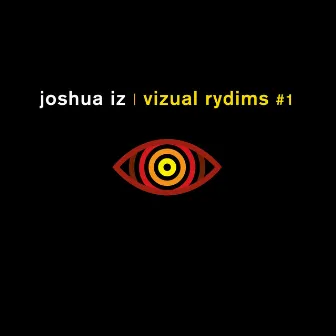 Vizual Rydims #1 by Joshua “IZ”