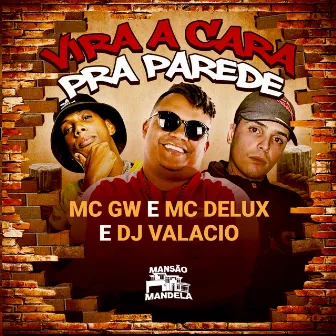 Vira a Cara pra Parede by DJ Valacio