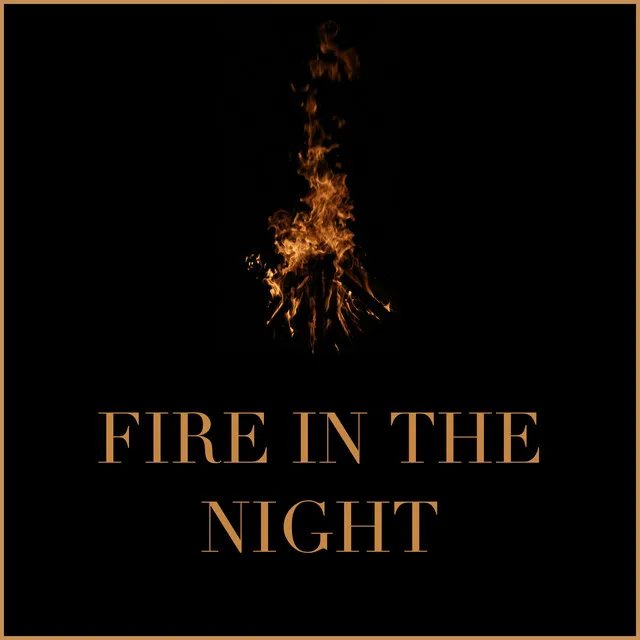 Fire in the Night