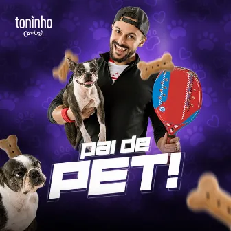 Pai de Pet by Toninho Cannibal