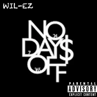 No Days Off by Wil-EZ