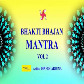 Bhakti Bhajan Mantra, Vol 2 by Ravi Khanna