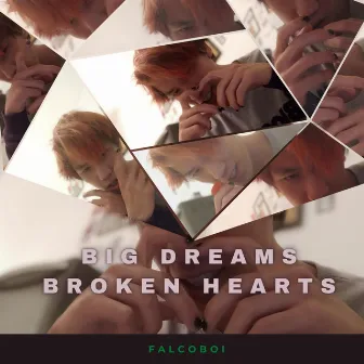 BIG DREAMS BROKEN HEARTS (XANNY) by FalcoBoi