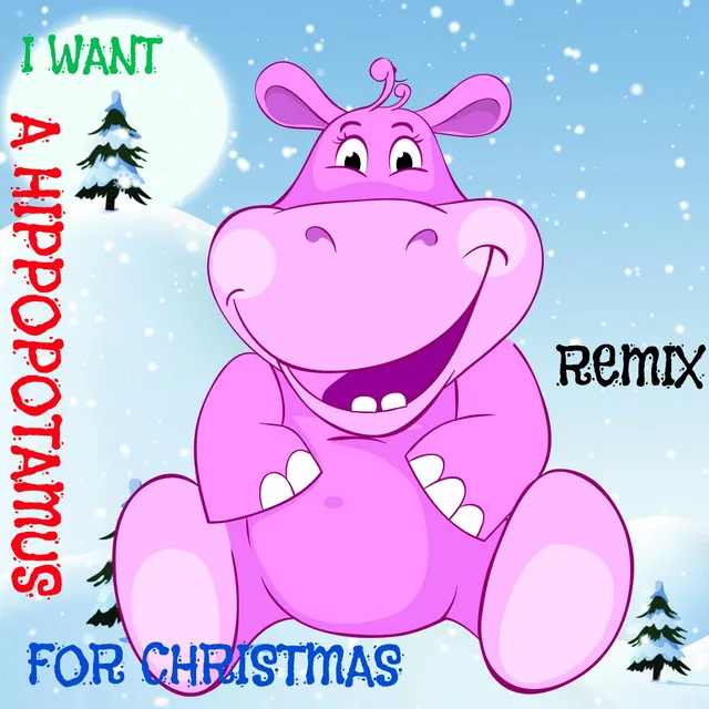 I Want a Ippopotamus for Christmas - Remix Version