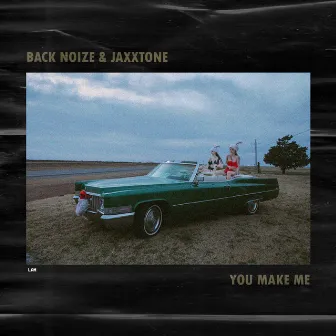 You Make Me by Back Noize