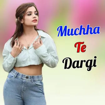 Muchha Te Dargi by Mamta Sharma