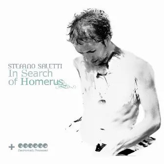 In Search of Homerus by Stefano Saletti